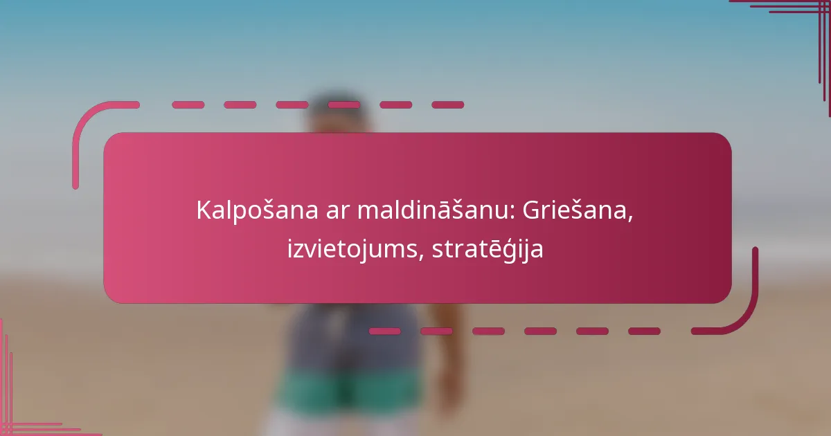 Kalpošana ar maldināšanu: Griešana, izvietojums, stratēģija