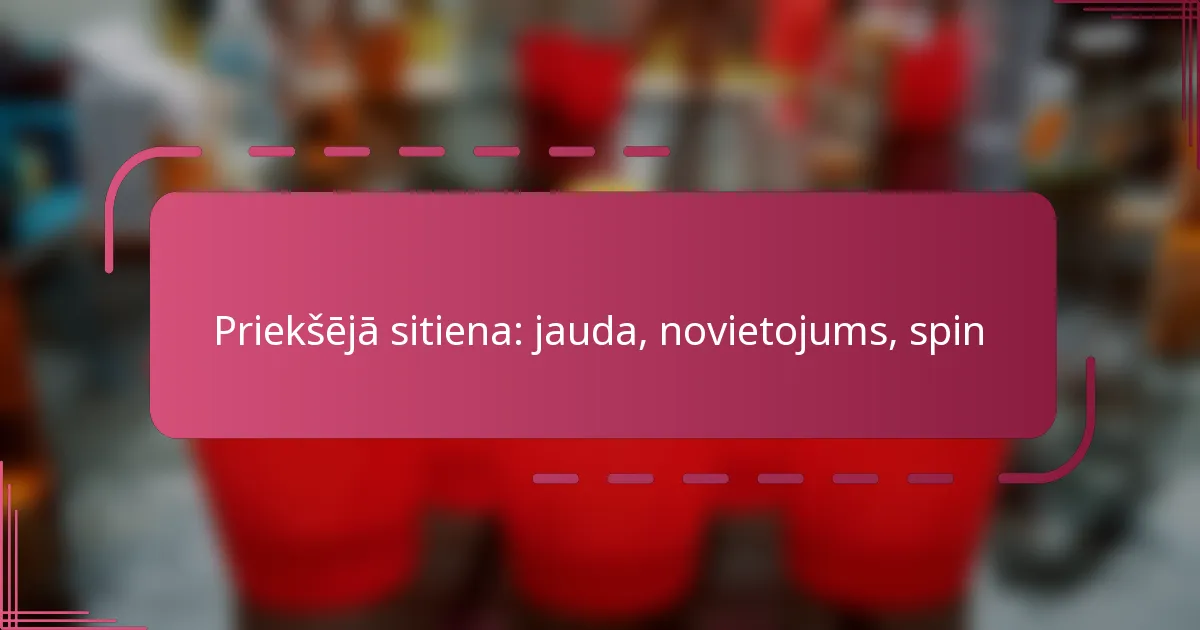 Priekšējā sitiena: jauda, novietojums, spin