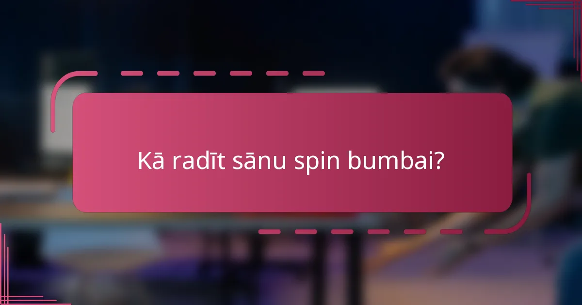 Kā radīt sānu spin bumbai?
