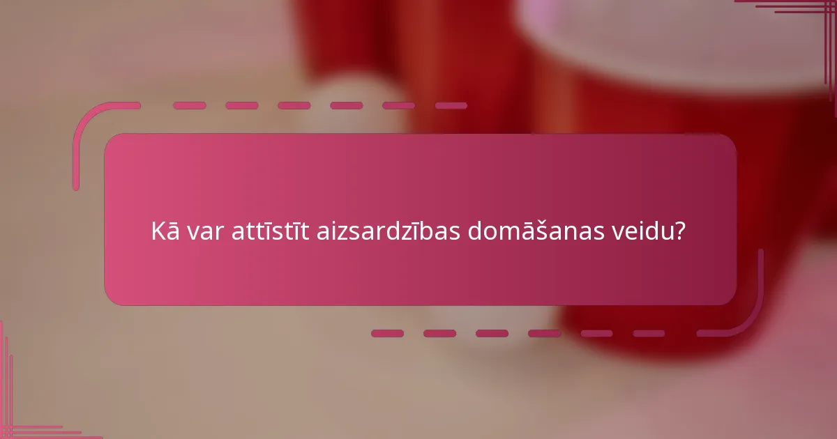 Kā var attīstīt aizsardzības domāšanas veidu?