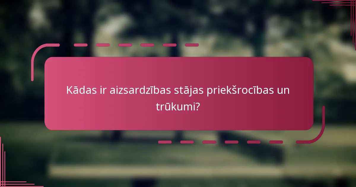 Kādas ir aizsardzības stājas priekšrocības un trūkumi?