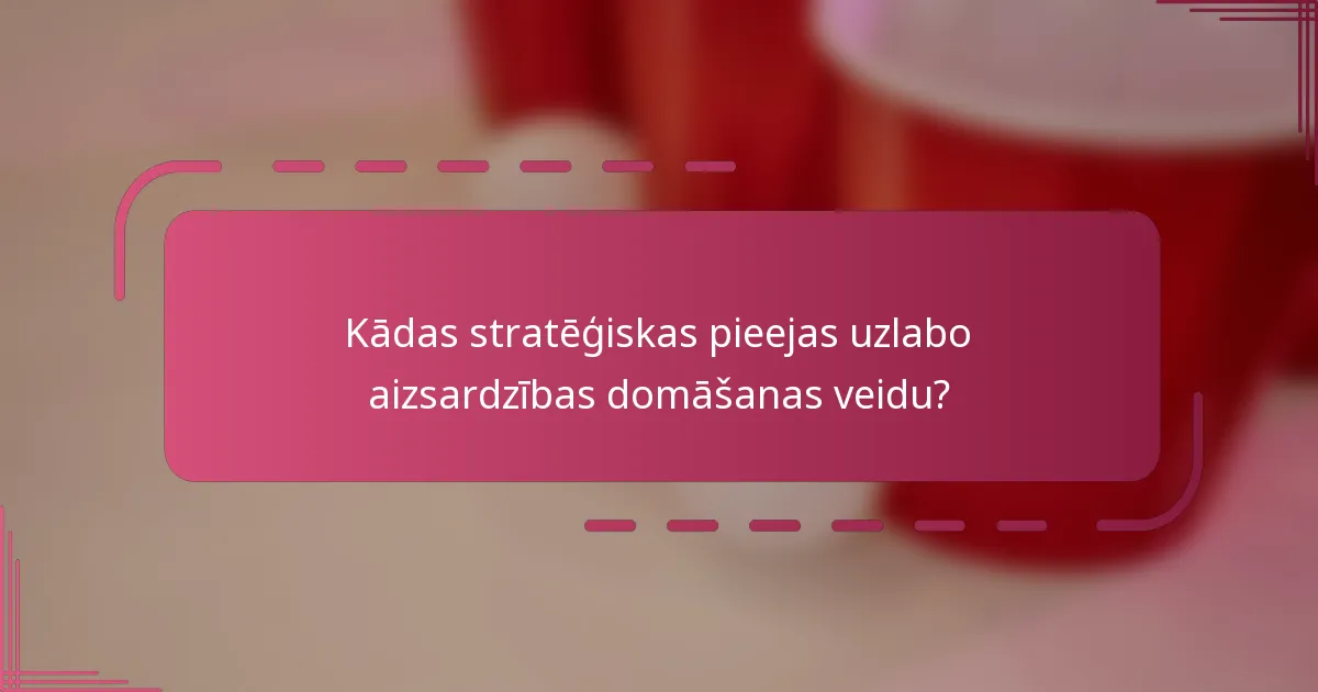 Kādas stratēģiskas pieejas uzlabo aizsardzības domāšanas veidu?