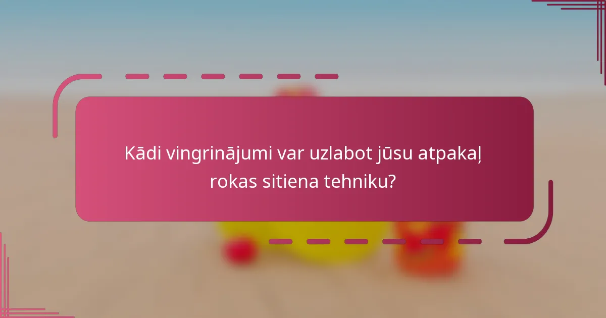 Kādi vingrinājumi var uzlabot jūsu atpakaļ rokas sitiena tehniku?